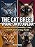 THE CAT BREED VISUAL ENCYCLOPEDIA: Breeds with Personality, Coat, Health, and Living Needs