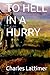 TO HELL IN A HURRY