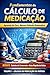 Cálculo de Medicação do Zero ao Essencial: VOLUME 1 - FUNDAMENTOS SEM COMPLICAÇÃO (Cálculo de Medicação na Prática (Do Zero ao Avançado)) (Portuguese Edition)