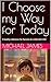 I Choose my Way for Today: A healthy reference for Parents of a child with ASD
