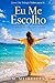 Eu Me Escolho: Voltar para SI II (TRILOGIA "Voltar para Si ") (Portuguese Edition)