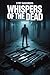 Whispers of the Dead