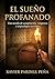 EL SUEÑO PROFANADO (Spanish Edition)
