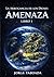 Amenaza (La Arrogancia de los Dioses nº 1) (Spanish Edition)