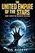 The United Empire of the Stars: A Galactic Sci-Fi Adventure of Absolute Power, Control, and a Fractured Galaxy (The Kingdom of the Stars Book 4)