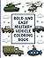 Bold and Easy Military Vehicle Coloring Book: Fun simple and frustration-free coloring pages of tanks jeeps and helicopters designed specifically for toddlers and boys ages 4-8.