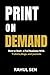 Print on Demand for Beginners: How to Start a POD Business with T-Shirts, Mugs, and Journals