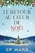Le retour au cœur de Noël (Noël enchanté t. 9) (French Edition)