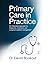 Primary Care in Practice: An Integrated Approach to Diagnosis, Treatment, and Long-Term Patient Management