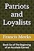 Patriots and Loyalists by Francis O Meeks