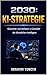 2030: KI-Strategie: Gewinner und Verlierer im Zeitalter der Künstlichen Intelligenz (German Edition)
