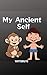 My Ancient Self