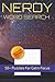 Nerdy Word Search Puzzle Book: Word Searches About Video Games, Coding, Sci-fi Worlds, Superheroes, Robotics, and more | A Puzzle Book for the Brilliant, the Curious, and the Delightfully Obsessive