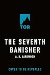 The Seventh Banisher by A. K. Larkwood