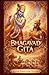 Bhagavad Gita: New Complete Translation of All 18 Chapters - Sacred Text of Indian Philosophy, Yoga, Dharma, Self-Knowledge, Meditation, and Spirituality from the Mahabharata