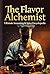The Flavor Alchemist: Ultimate Seasoning & Spice Encyclopedia