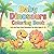 Baby Dinosaurs Coloring Book for Kids: Fun and Easy Cute Dino Pages for Ages 3–10 | Simple, Big Shapes for Relaxing Creativity