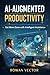 AI Augmented Productivity