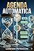 AGENDA AUTOMATICA: Coma l'IA ti REGALA +20 ORE a SETTIMANA filtrando i clienti perditempo (Italian Edition)