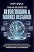 The No-BS Guide to AI for Trading & Market Research: How to Use ChatGPT, Claude & AI Tools for Market Analysis, Stock Research & Data-Driven Trading ... ... Required (The No-BS AI Playbooks Book 3)