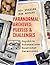 PARANORMAL ARCHIVES: The Paranormal Puzzle Book for Adults: 90+ Ghostly Word Searches, Logic Puzzles, Case Files, and Supernatural Challenges
