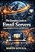 The Complete Guide to Email Servers: Setup, Management, Security, and Deliverability