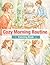 Cozy Morning Routine Coloring Book: Start Your Day with Calm and Clarity