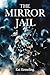 The Mirror Jail: The End of Objective Truth and the Rise of Digital Gaslighting (Grotesque of Reality Book 1)