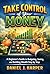 Take Control of Your Money: A Beginner’s Guide to Budgeting, Saving, and Building Wealth Step by Step
