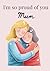 I'm so proud of you Mum (De...