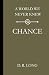 A World We Never Knew: Chance