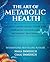 The Art of Metabolic Health...