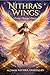 Nithra's Wings : Rising beyond limits