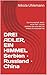 DREI ADLER, EIN HIMMEL Serbien · Russland · China: Eine Freundschaft, die für immer hält – und die Wahrheit über eine Welt, die Serbien nie verstanden hat (German Edition)