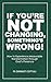 If You’re Not Changing, Something’s Wrong!: How to Experience Measurable Transformation through God’s Presence