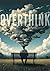 How to Stop Overthinking and Find Peace: Psychology for Real Life: Practical Psychology Techniques to Calm Your Mind, Reduce Anxiety, and Live in the Present