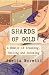 Shards of Gold: A Memoir of...