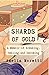 Shards of Gold: A Memoir of Breaking, Healing, and Becoming