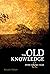 The Old Knowledge and Other...