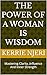 The Power Of A Woman Is Wisdom: Mastering Clarity ,Influence And Inner Strength