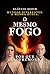 O Mesmo Fogo: A pergunta que atravessa todas as tradições da humanidade (Portuguese Edition)