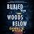 Buried in the Woods Below