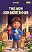 The New Kid Next Door: A Pib's Universe Story About Making New Friends