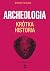 Archeologia. Krótka historia