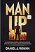 MAN UP: The Modern Man’s Guide to Confidence, Discipline, Attraction, and Leading a Life That Commands Respect