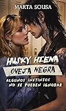 HUSKY, HIENA, OVEJA NEGRA: Demasiado salvaje para ignorarlo (Spanish Edition)