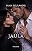 Jaula: Cuando el hombre que te tiene prisionera es el único que puede liberarte (Spanish Edition)