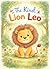 The Kind Lion Leo: A Little Mouse, A Big Lion, and a Beautiful Friendship