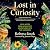 Lost in Curiosity: Field Notes from Scientists' Adventures into the Unknown