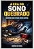 A Era do Sono Quebrado : Dormir Não é Mais Como Antes (Portuguese Edition)